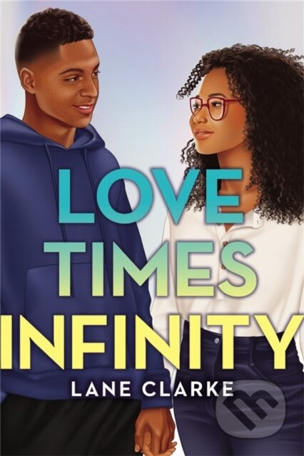 Kniha: Love Times Infinity (Lane Clarke). , 2022 Kniha: Love Times Infinity (Lane Clarke). , 2022