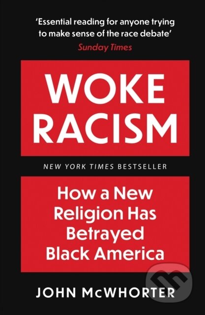 Kniha: Woke Racism (John Mcwhorter). Forum Publishing, 2022 Kniha: Woke Racism (John Mcwhorter). Forum Publishing, 2022
