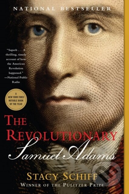 Kniha: The Revolutionary: Samuel Adams (Stacy Schiff). Back Bay Books, 2023 Kniha: The Revolutionary: Samuel Adams (Stacy Schiff). Back Bay Books, 2023