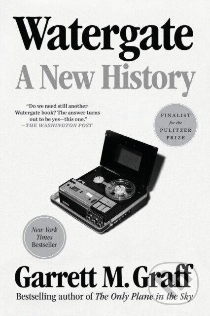 Kniha: Watergate (Garrett M. Graff). , 2023 Kniha: Watergate (Garrett M. Graff). , 2023