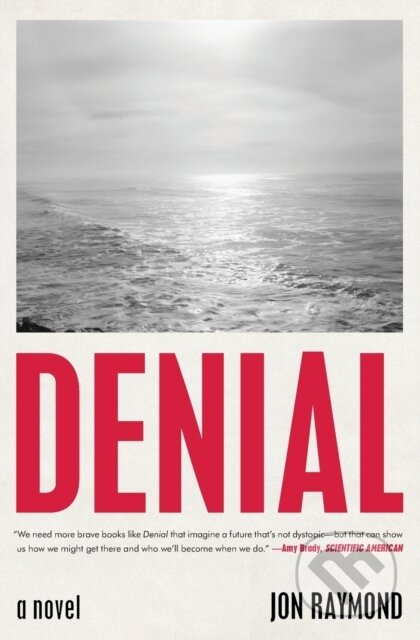 Kniha: Denial (Jon Raymond). Simon & Schuster, 2023 Kniha: Denial (Jon Raymond). Simon & Schuster, 2023