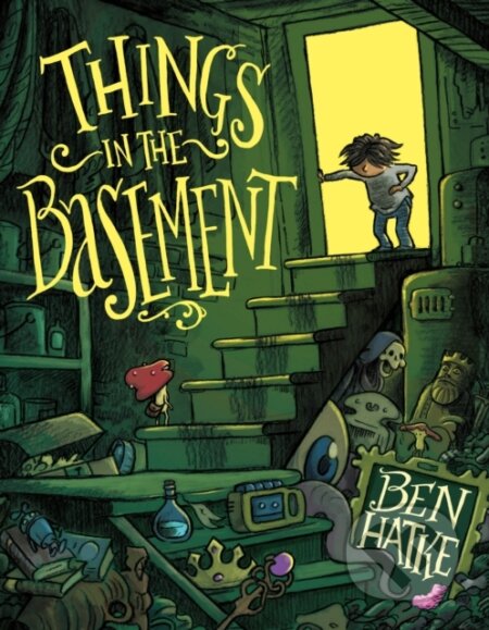 Kniha: Things in the Basement (Ben Hatke). First Second, 2023 Kniha: Things in the Basement (Ben Hatke). First Second, 2023