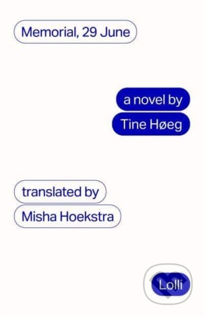 Kniha: Memorial, 29 June (Tine Hoeg). Lolli Editions, 2023 Kniha: Memorial, 29 June (Tine Hoeg). Lolli Editions, 2023