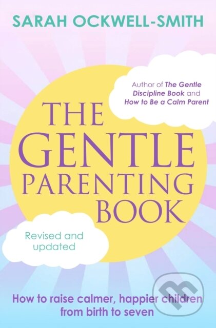 Kniha: The Gentle Parenting Book (Sarah Ockwell-Smith). Piatkus, 2023 Kniha: The Gentle Parenting Book (Sarah Ockwell-Smith). Piatkus, 2023