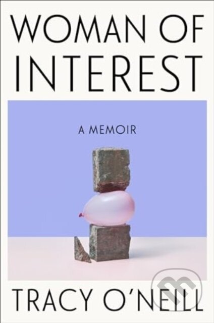 Kniha: Woman of Interest (Tracy O'neill). HarperOne, 2024 Kniha: Woman of Interest (Tracy O'neill). HarperOne, 2024