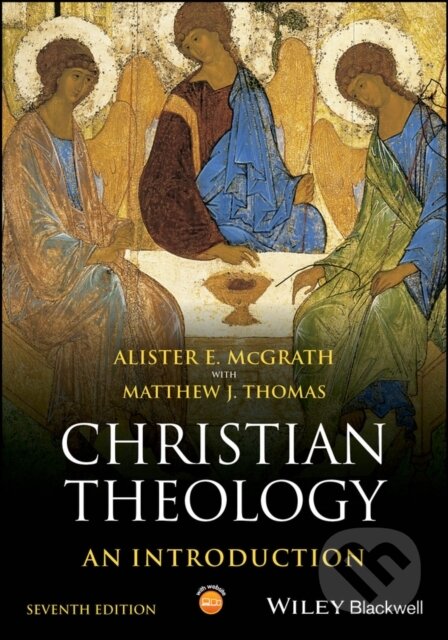 Kniha: Christian Theology (Alister E. McGrath, Berkeley, Canada) Thomas, Matthew J., USA; Regent College a Vancouver). Wiley-Blackwell, 2024 Kniha: Christian Theology (Alister E. McGrath, Berkeley, Canada) Thomas, Matthew J., USA; Regent College a Vancouver). Wiley-Blackwell, 2024