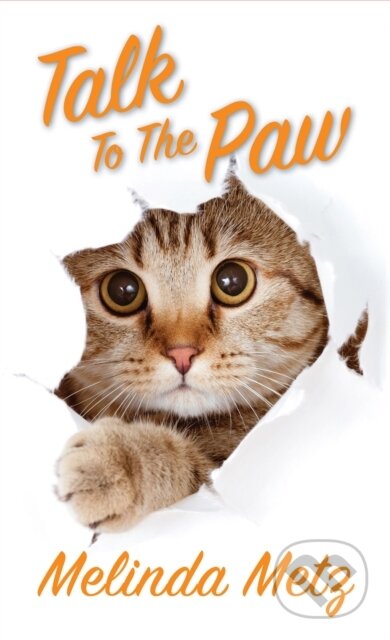 Kniha: Talk to the Paw (Melinda Metz). Zebra Books, 2024 Kniha: Talk to the Paw (Melinda Metz). Zebra Books, 2024