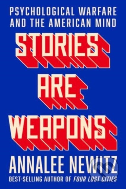 Kniha: Stories Are Weapons (Annalee Newitz). WW Norton & Co, 2024 Kniha: Stories Are Weapons (Annalee Newitz). WW Norton & Co, 2024