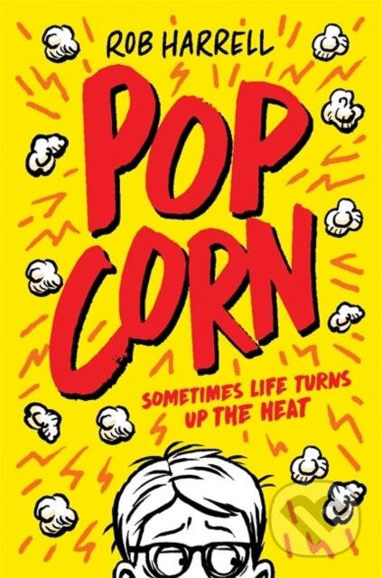 Kniha: Popcorn: A hilarious and moving story about coping with anxiety (Rob Harrell). Bonnier Books, 2024 Kniha: Popcorn: A hilarious and moving story about coping with anxiety (Rob Harrell). Bonnier Books, 2024