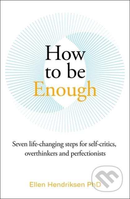 Kniha: How to be Enough (Ellen Hendriksen). Lagom, 2025 Kniha: How to be Enough (Ellen Hendriksen). Lagom, 2025