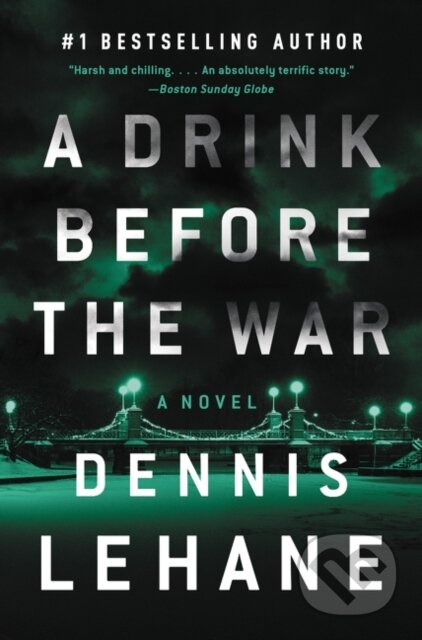 Kniha: A Drink Before the War (Dennis Lehane). , 2021 Kniha: A Drink Before the War (Dennis Lehane). , 2021