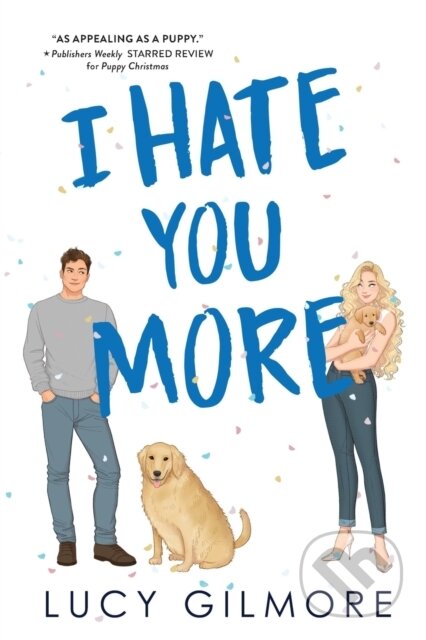 Kniha: I Hate You More (Lucy Gilmore). Sourcebooks Casablanca, 2021 Kniha: I Hate You More (Lucy Gilmore). Sourcebooks Casablanca, 2021