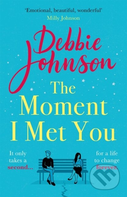 Kniha: The Moment I Met You (Debbie Johnson). Orion, 2021 Kniha: The Moment I Met You (Debbie Johnson). Orion, 2021