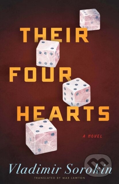 Kniha: Their Four Hearts (Vladimir Sorokin). Dalkey Archive Press, 2022 Kniha: Their Four Hearts (Vladimir Sorokin). Dalkey Archive Press, 2022