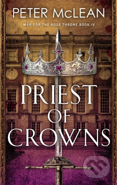 Kniha: Priest of Crowns (Peter Mclean). Arcadia, 2022 Kniha: Priest of Crowns (Peter Mclean). Arcadia, 2022