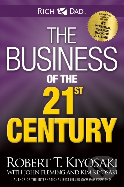 Kniha: The Business of the 21st Century (Robert T. Kiyosaki). Plata Publishing, 2022 Kniha: The Business of the 21st Century (Robert T. Kiyosaki). Plata Publishing, 2022