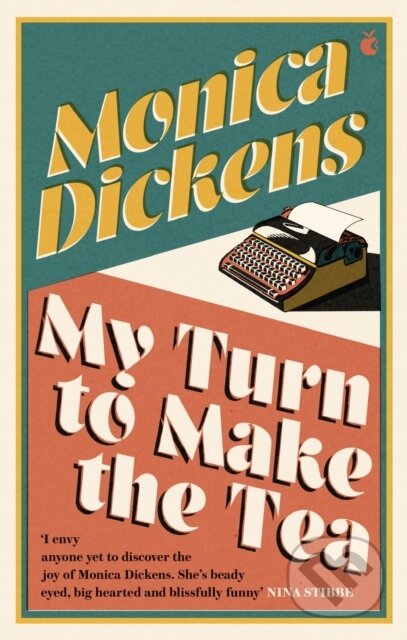 Kniha: My Turn to Make the Tea (Monica Dickens). Virago, 2022 Kniha: My Turn to Make the Tea (Monica Dickens). Virago, 2022