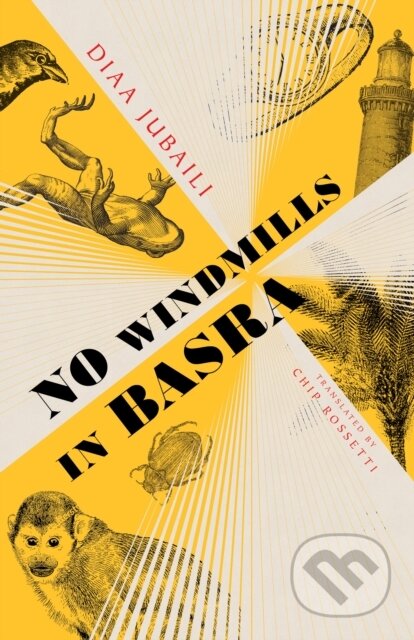 Kniha: No Windmills in Basra (Diaa Jubaili). , 2022 Kniha: No Windmills in Basra (Diaa Jubaili). , 2022