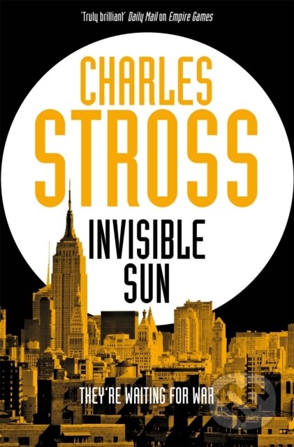 Kniha: Invisible Sun (Charles Stross). Tor, 2022 Kniha: Invisible Sun (Charles Stross). Tor, 2022