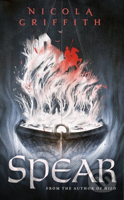 Kniha: Spear (Nicola Griffith). Tor Books, 2022 Kniha: Spear (Nicola Griffith). Tor Books, 2022