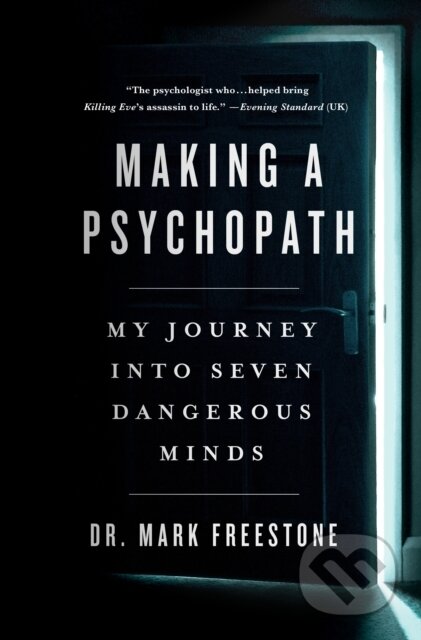 Kniha: Making a Psychopath (Mark Freestone). St. Martin´s Press, 2022 Kniha: Making a Psychopath (Mark Freestone). St. Martin´s Press, 2022