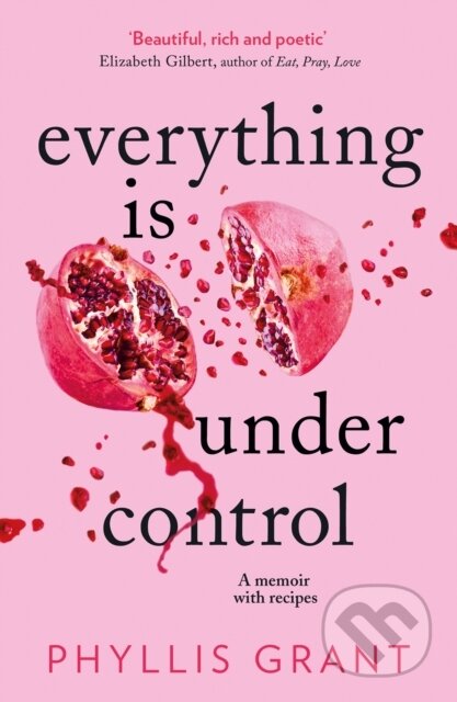 Kniha: Everything is Under Control (Phyllis Grant). HQ, 2022 Kniha: Everything is Under Control (Phyllis Grant). HQ, 2022