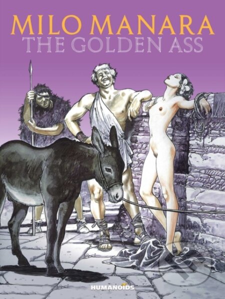 Kniha: Milo Manara's The Golden Ass (Milo Manara). Humanoids, 2022 Kniha: Milo Manara's The Golden Ass (Milo Manara). Humanoids, 2022