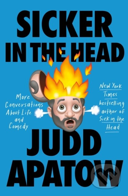 Kniha: Sicker in the Head (Apatow Judd). Random House, 2022 Kniha: Sicker in the Head (Apatow Judd). Random House, 2022