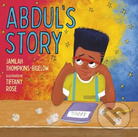 Kniha: Abdul's Story (Jamilah Thompkins-Bigelow). Simon & Schuster Books for Young Readers, 2022 Kniha: Abdul's Story (Jamilah Thompkins-Bigelow). Simon & Schuster Books for Young Readers, 2022