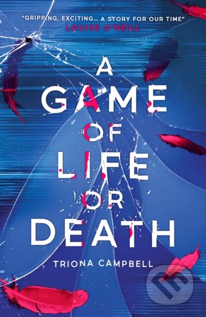 Kniha: A Game of Life or Death (Triona Campbell). Scholastic, 2023 Kniha: A Game of Life or Death (Triona Campbell). Scholastic, 2023