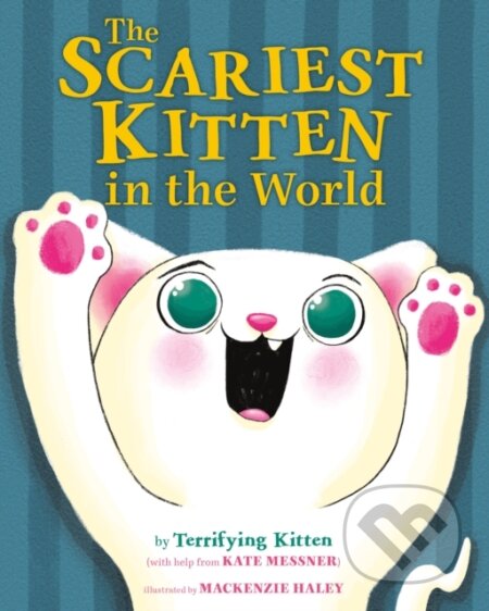 Kniha: The Scariest Kitten in the World (Kate Messner). Farrar, Straus and Giroux, 2023 Kniha: The Scariest Kitten in the World (Kate Messner). Farrar, Straus and Giroux, 2023