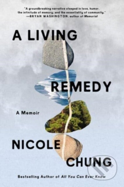 Kniha: A Living Remedy (Nicole Chung). Ecco, 2023 Kniha: A Living Remedy (Nicole Chung). Ecco, 2023