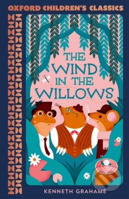 Kniha: Oxford Children's Classics: The Wind in the Willows (Kenneth Grahame). Oxford University Press, 2023 Kniha: Oxford Children's Classics: The Wind in the Willows (Kenneth Grahame). Oxford University Press, 2023