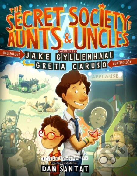Kniha: The Secret Society of Aunts & Uncles (Greta Caruso a Jake Gyllenhaal). Feiwel and Friends, 2023 Kniha: The Secret Society of Aunts & Uncles (Greta Caruso a Jake Gyllenhaal). Feiwel and Friends, 2023