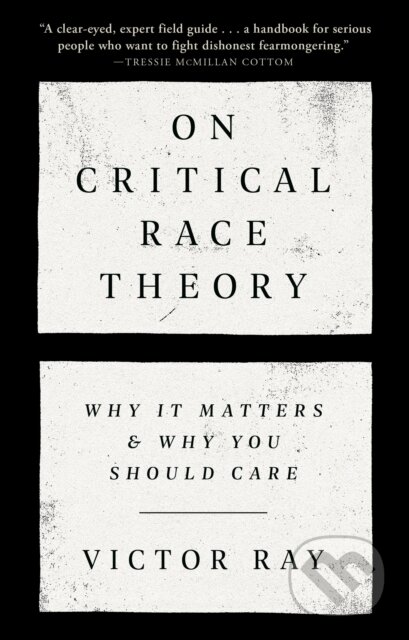 Kniha: On Critical Race Theory (Victor Ray). Random House, 2023 Kniha: On Critical Race Theory (Victor Ray). Random House, 2023