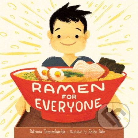 Kniha: Ramen for Everyone (Patricia Tanumihardja). Atheneum Books for Young Readers, 2023 Kniha: Ramen for Everyone (Patricia Tanumihardja). Atheneum Books for Young Readers, 2023