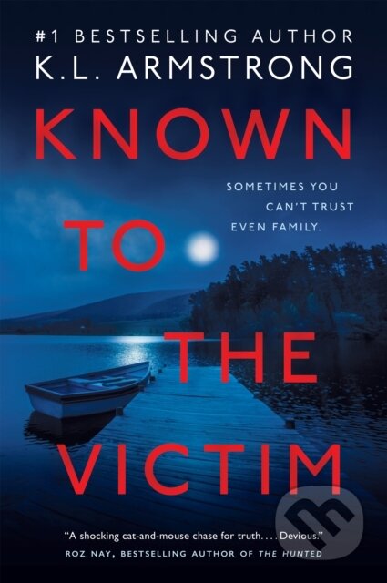 Kniha: Known to the Victim (K. L. Armstrong). Doubleday Canada, 2024 Kniha: Known to the Victim (K. L. Armstrong). Doubleday Canada, 2024