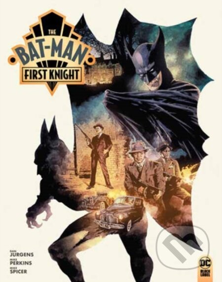 Kniha: The Bat-Man: First Knight (Dan Jurgens a Mike Perkins). DC Comics, 2024 Kniha: The Bat-Man: First Knight (Dan Jurgens a Mike Perkins). DC Comics, 2024