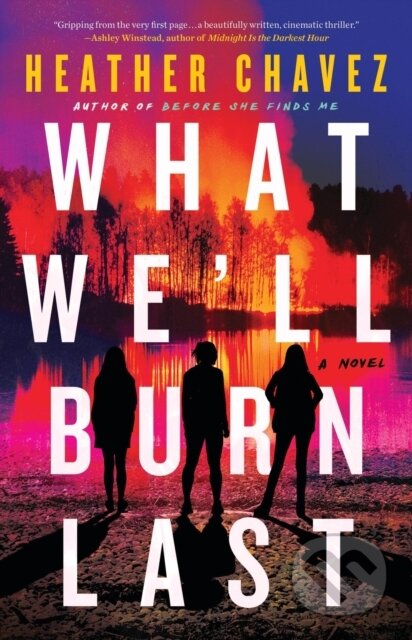Kniha: What We'll Burn Last (Heather Chavez). Little, Brown, 2024 Kniha: What We'll Burn Last (Heather Chavez). Little, Brown, 2024