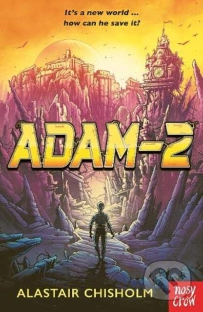 Kniha: Adam-2 (Alastair Chisholm). Nosy Crow, 2021 Kniha: Adam-2 (Alastair Chisholm). Nosy Crow, 2021