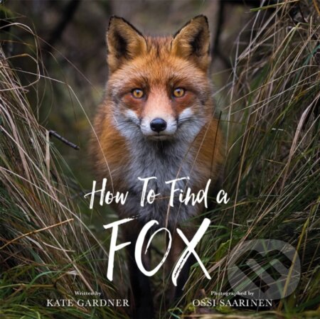 Kniha: How to Find a Fox (Kate Gardner). , 2021 Kniha: How to Find a Fox (Kate Gardner). , 2021