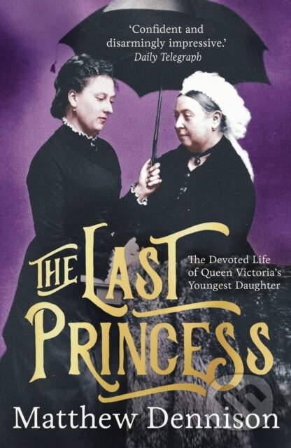Kniha: The Last Princess (Matthew Dennison). Apollo, 2021 Kniha: The Last Princess (Matthew Dennison). Apollo, 2021