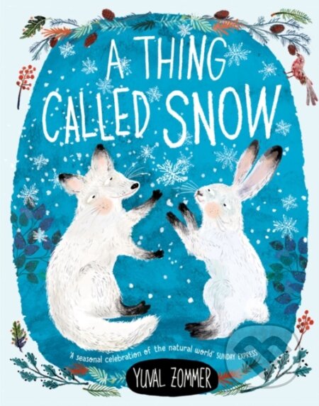 Kniha: A Thing Called Snow (Yuval Zommer). Oxford University Press, 2021 Kniha: A Thing Called Snow (Yuval Zommer). Oxford University Press, 2021