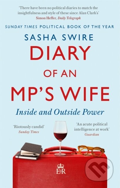 Kniha: Diary of an MP's Wife (Sasha Swire). Abacus, 2021 Kniha: Diary of an MP's Wife (Sasha Swire). Abacus, 2021