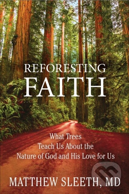 Kniha: Reforesting Faith (Matthew Sleeth). , 2021 Kniha: Reforesting Faith (Matthew Sleeth). , 2021