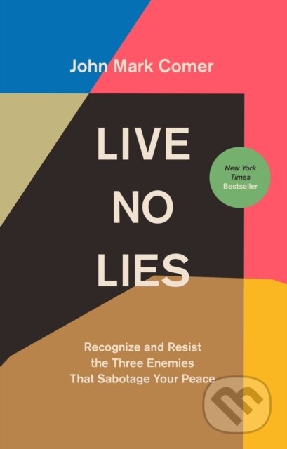 Kniha: Live No Lies (John Mark Comer). WaterBrook, 2021 Kniha: Live No Lies (John Mark Comer). WaterBrook, 2021