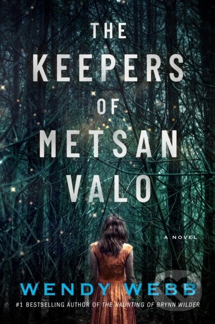 Kniha: The Keepers of Metsan Valo (Wendy Webb). Lake Union Publishing, 2021 Kniha: The Keepers of Metsan Valo (Wendy Webb). Lake Union Publishing, 2021