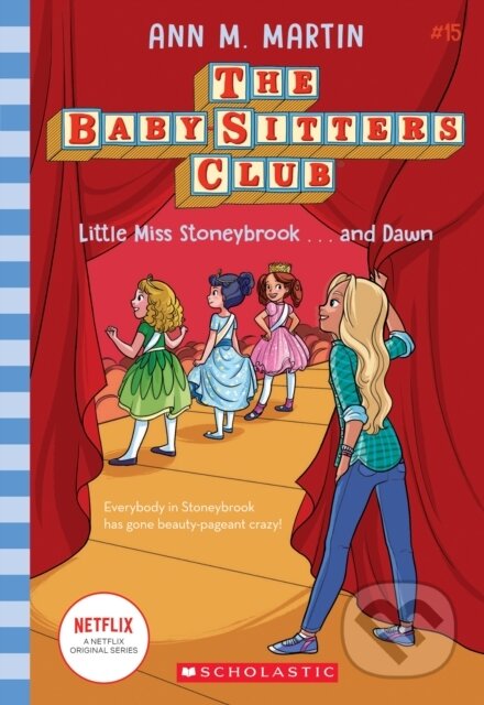 Kniha: Little Miss Stoneybrook...and Dawn (The Baby-Sitters Club #15) (Ann M. Martin). Scholastic, 2021 Kniha: Little Miss Stoneybrook...and Dawn (The Baby-Sitters Club #15) (Ann M. Martin). Scholastic, 2021