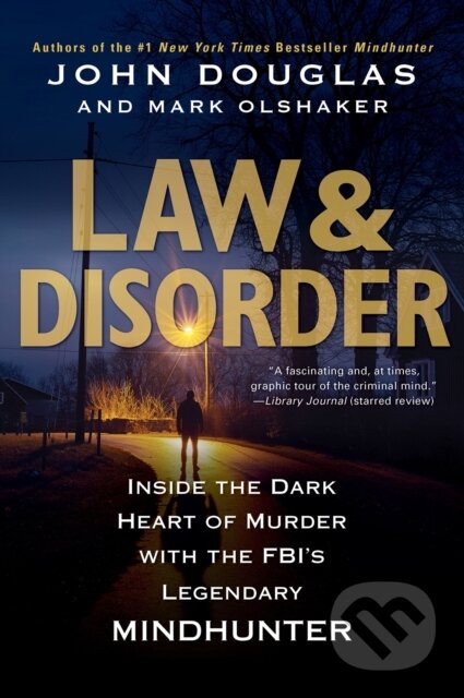 Kniha: Law & Disorder (John Douglas a Mark Olshaker). Citadel, 2021 Kniha: Law & Disorder (John Douglas a Mark Olshaker). Citadel, 2021