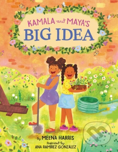 Kniha: Kamala and Maya’s Big Idea (Meena Harris). HarperCollins, 2021 Kniha: Kamala and Maya’s Big Idea (Meena Harris). HarperCollins, 2021